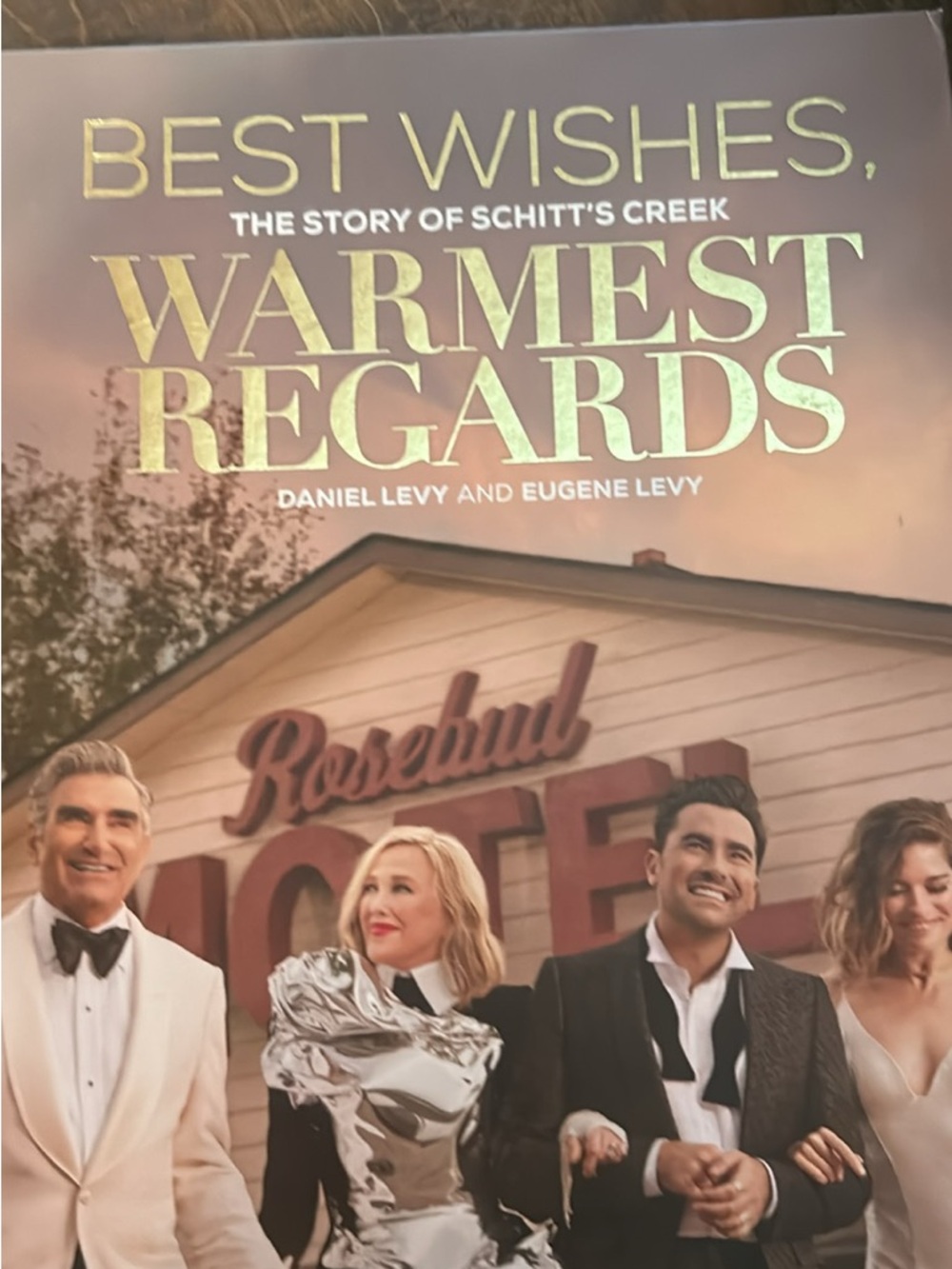 Best Wishes, Warmest Regards (The Story of Schitt’s Creek)Coffee Table Book
